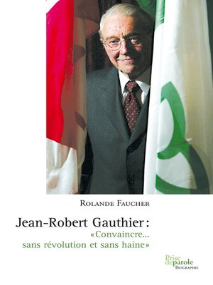 cover image of Jean-Robert Gauthier. «Convaincre... sans révolution et sans haine»